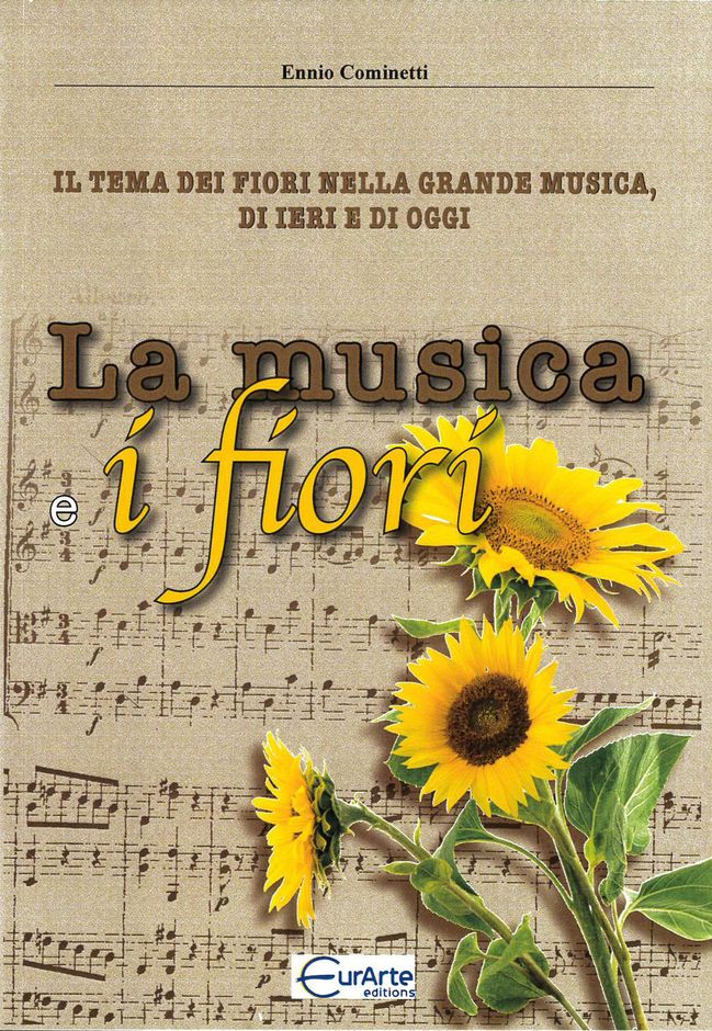 La musica e i fiori: il dialogo tra natura e arte nell'ultimo libro del maestro Ennio Cominetti" La musica e i fiori: il dialogo tra natura e arte nell'ultimo libro del maestro Ennio Cominetti"