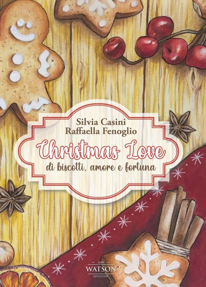 “CHRISTMAS LOVE: di biscotti, amore e fortuna”: il nuovo libro di Raffaella Fenoglio