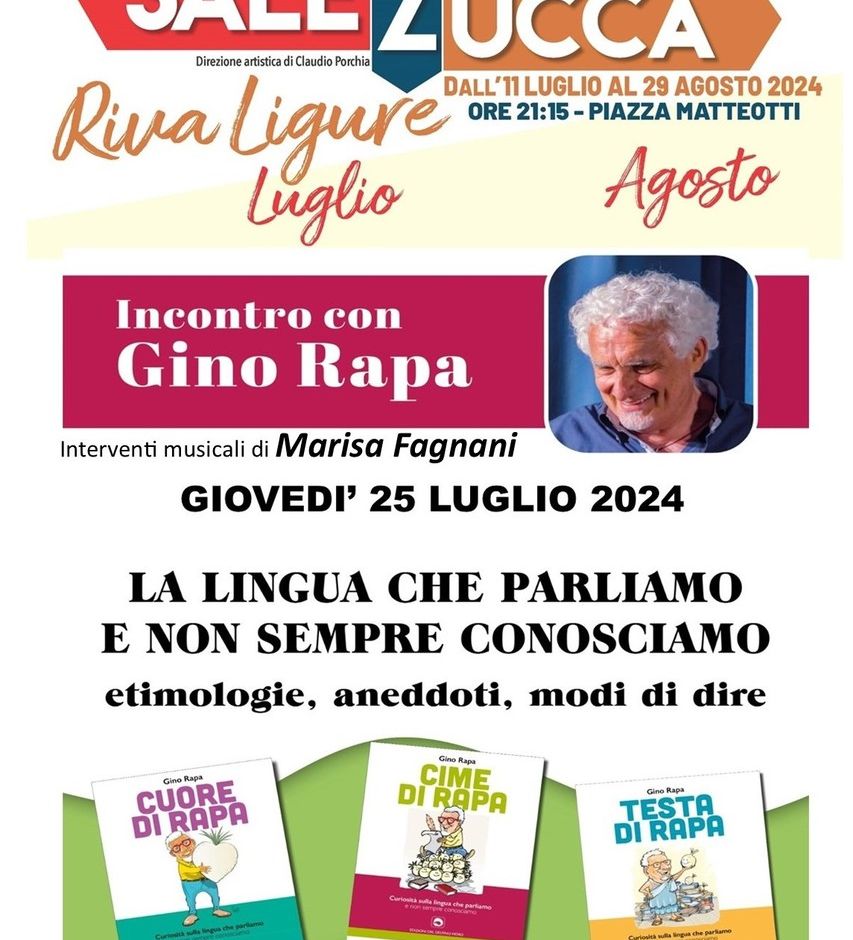 Riva Ligure a Sale in Zucca &quot;La lingua che parliamo e non sempre conosciamo&quot;. Un incontro speciale con Gino Rapa con gli interventi musicali di Marisa Fagnani.