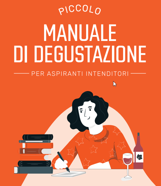 Diventare intenditori di vino con un piccolo manuale di degustazione