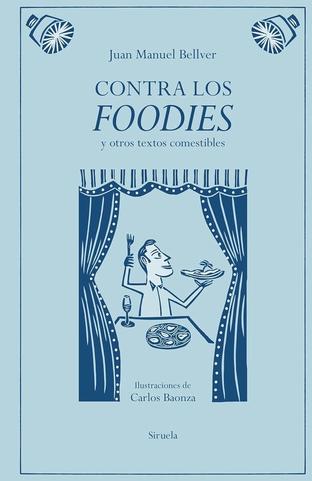 Contra los foodies di Juan Manuel Bellver: il cibo oltre la rappresentazione