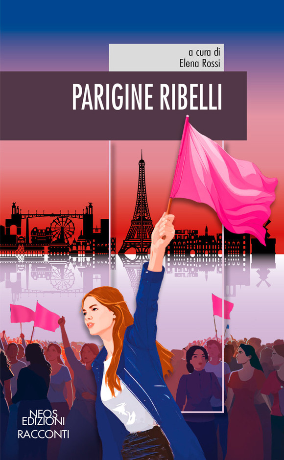 PARIGINE RIBELLI: 33 ritratti di donne che hanno sfidato le regole e cambiato la storia