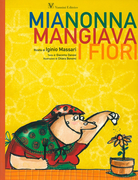 "Mia nonna mangiava i fiori"