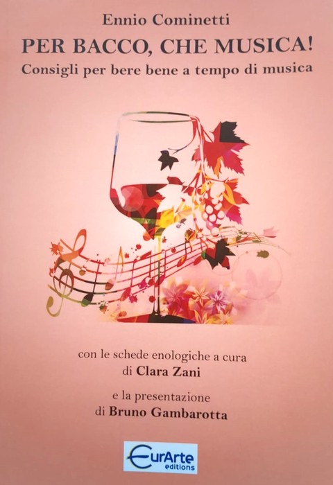 &quot;Per Bacco, che musica!&quot;: il legame tra musica e vino raccontato da Ennio Cominetti
